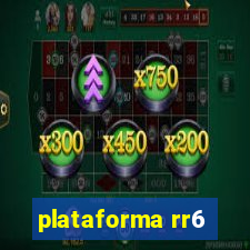 plataforma rr6